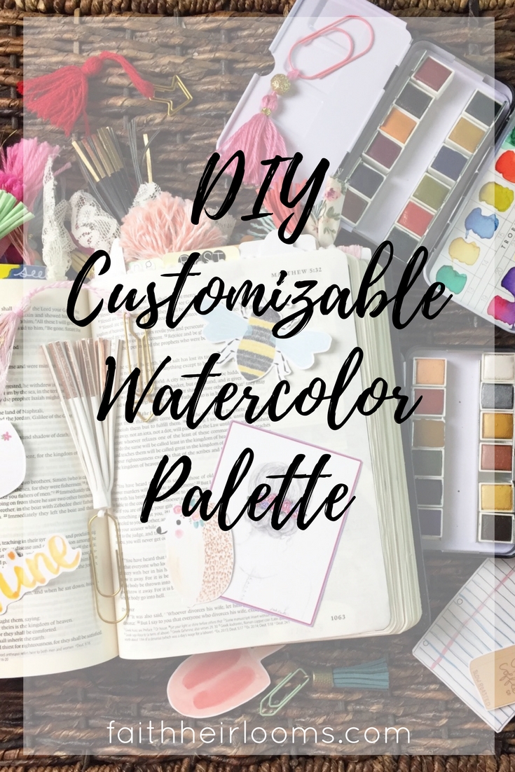 DIY Customizable Watercolor Palette – Faith Heirlooms