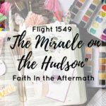 Flight 1549 “The Miracle On The Hudson” | Faith in the Aftermath