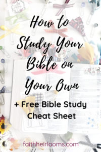 How to Study the Bible on Your Own + Bible Study Cheat Sheet – Faith ...